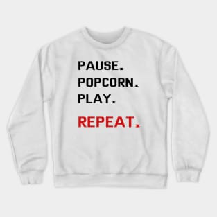 'Pause, Popcorn, Play, Repeat' Crewneck Sweatshirt